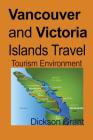 Vancouver and Victoria Islands Travel: Tourism Environment Cover Image