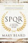 SPQR: A History of Ancient Rome By Mary Beard Cover Image