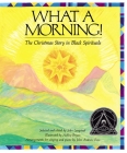 What a Morning!: The Christmas Story in Black Spirituals By John Langstaff, Ashley Bryan (Illustrator) Cover Image