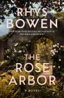 The Rose Arbor By Rhys Bowen Cover Image