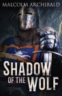 Shadow Of The Wolf: Fantasy Adventure In The Dark Ages Of Scotland Cover Image