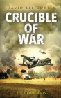 Crucible of War By David Lee Corley Cover Image