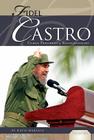 Fidel Castro: Cuban President & Revolutionary: Cuban President & Revolutionary (Essential Lives Set 3) By Katie Marsico Cover Image