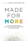 Made for More: Physician Entrepreneurs Who Live Life and Practice Medicine on Their Own Terms By Nneka Unachukwu Cover Image