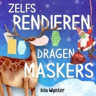Zelfs Rendieren Dragen Maskers By Isla Wynter, Ari Vampari (Translator) Cover Image