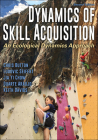 Dynamics of Skill Acquisition: An Ecological Dynamics Approach Cover Image