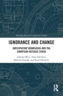 Ignorance and Change: Anticipatory Knowledge and the European Refugee Crisis By Adriana Mica, Anna Horolets, Mikolaj Pawlak Cover Image