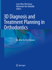 3D Diagnosis and Treatment Planning in Orthodontics: An Atlas for the Clinician By Jean-Marc Retrouvey (Editor), Mohamed-Nur Abdallah (Editor) Cover Image