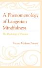 A Phenomenology of Langerian Mindfulness: The Psychology of Presence Cover Image
