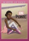 On Pointe (Academy of Dance) By Margaret Gurevich, Addy Rivera Sonda (Illustrator), Claire Almon (Cover Design by) Cover Image