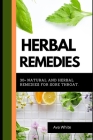 Herbal Remedies: 30+ Quick Herbal and Natural Remedies for Sore Throat Cover Image