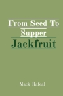 From Seed To Supper Jackfruit Cover Image