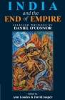India and the End of Empire: Selected Writings of Daniel O'Connor By Daniel O'Connor, Ann Loades (Editor), David Jasper (Editor) Cover Image