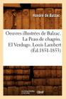 Oeuvres Illustrées de Balzac. La Peau de Chagrin. El Verdugo. Louis Lambert (Éd.1851-1853) (Litterature) By Honoré de Balzac Cover Image