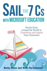 Sail the 7 Cs with Microsoft Education: Stories from around the World to Transform and Inspire Your Classroom Cover Image