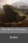 The Book of Jasher: Referred to in Joshua and second Samuel By Moses Samuel (Translator), Jasher Cover Image