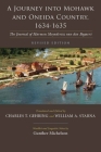 A Journey Into Mohawk and Oneida Country, 1634-1635: The Journal of Harmen Meyndertsz Van Den Bogaert, Revised Edition (Iroquois and Their Neighbors) By Charles Gehring (Editor), William Starna (Editor), Charles Gehring (Translator) Cover Image