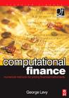 Computational Finance: Numerical Methods for Pricing Financial Instruments (Quantitative Finance) By George Levy Cover Image