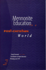 Mennonite Education in a Post-Christian World: Essays Presented at the Consultation on Higher Education Winnipeg, June 1997 By Harry J. Huebner (Editor) Cover Image