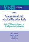 Manual for the Temperament and Atypical Behavior Scale (Tabs): Early Childhood Indicators of Developmental Dysfunction By John Neisworth, Stefano J. Bagnato, John Salvia Cover Image