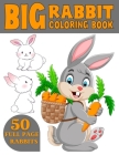 The Big Rabbit Coloring Book: Cute and Funny Coloring Book For Kids Who Like Coloring Rabbit By Wix Coloring Cover Image