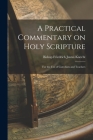 A Practical Commentary on Holy Scripture: For the use of Catechists and Teachers By Friedrich Justus Knecht Cover Image