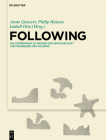 Following: Ein Kompendium Zu Medien Der Gefolgschaft Und Prozessen Des Folgens By Anne Ganzert (Editor), Philip Hauser (Editor), Isabell Otto (Editor) Cover Image