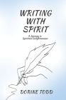 Writing with Spirit: A Journey to Spiritual Enlightenment Cover Image