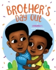 Brother's Day Out By Leenadria F Cover Image