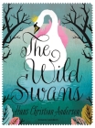 The Wild Swans By Hans Christian Andersen, Misha Hoekstra (Translated by), Helen Crawford-White (Illustrator) Cover Image