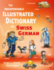 The Indispensable Illustrated Dictionary to Swiss German By Sergio J. Lievano (Illustrator), Nicolle Egger Cover Image