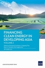 Financing Clean Energy in Developing Asia: Volume 2 By Bambang Susantono Cover Image