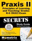 Praxis II Principles of Learning and Teaching: Grades K-6 (5622) Exam Secrets Study Guide: Praxis II Test Review for the Praxis II: Principles of Lear (Mometrix Secrets Study Guides) By Praxis II Exam Secrets Test Prep (Editor) Cover Image