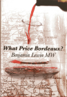 What Price Bordeaux? By Benjamin Lewin Mw Cover Image