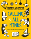 Calling All Minds: How To Think and Create Like an Inventor By Temple Grandin, PhD Cover Image