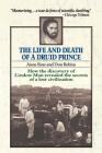 Life and Death of a Druid Prince By Anne Ross, Don Robins Cover Image
