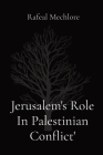 Jerusalem's Role In Palestinian Conflict' Cover Image