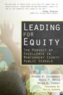 Leading for Equity: The Pursuit of Excellence in the Montgomery County Public Schools By Stacey M. Childress, Denis P. Doyle, David A. Thomas Cover Image