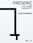 Frédéric Clot: Slow Numérique Cover Image