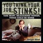You Think Your Job Stinks! Cover Image