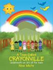 A Town Called Crayonville: Underneath we are all the same Cover Image