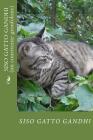 Siso gatto Gandhi: Un convivente gronfolone Cover Image