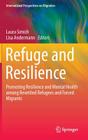 Refuge and Resilience: Promoting Resilience and Mental Health Among Resettled Refugees and Forced Migrants (International Perspectives on Migration #7) By Laura Simich (Editor), Lisa Andermann (Editor) Cover Image