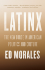 Latinx: The New Force in American Politics and Culture Cover Image