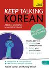 Keep Talking Korean Audio Course - Ten Days to Confidence: Advanced beginner's guide to speaking and understanding with confidence Cover Image
