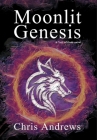 Moonlit Genesis By Chris Andrews Cover Image