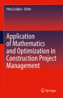 Application of Mathematics and Optimization in Construction Project Management By Hêriş Golpîra (Editor) Cover Image