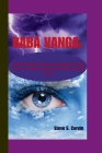 Baba Vanga: Eyes That Saw Tomorrow_Journey into the Future: The Revelations Behind Baba Vanga's Eyes Cover Image