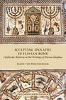 Sculpting Idolatry in Flavian Rome: (An)Iconic Rhetoric in the Writings of Flavius Josephus (Early Judaism and Its Literature #33) By Jason Von Ehrenkrook, Jason Von Ehrenkrook Cover Image