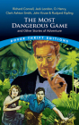 The Most Dangerous Game and Other Stories of Adventure: Richard Connell, Jack London, O. Henry, Clark Ashton Smith, John Kruse & Rudyard Kipling By Richard Connell, Jack London, O. Henry Cover Image
